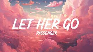 Passenger - Let Her Go (Lyrics) - Mix