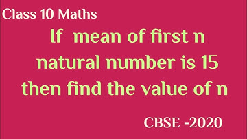 If mean of first n natural number is 15 then find the value of n | cbse class 10 Maths