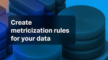 Create metricization rules for your data (with Voiceover)