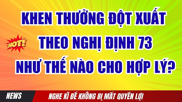 Khen thưởng đột xuất theo Nghị định 73 như thế nào cho hợp lý?