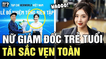 Nữ giám đốc TRẺ NHẤT VTVCAB tiếp tục được bổ nhiệm TỔNG BIÊN TẬP tạp chí hàng đầu ĐNA | TÁM TV