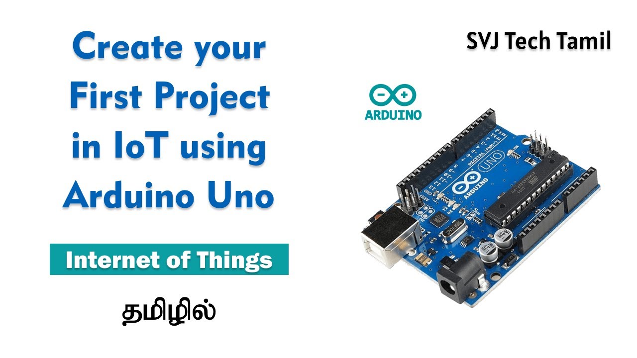Create your First Project in IoT using Arduino Uno (IoT in Tamil) - 1 ...