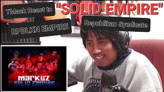 TMack React to SOLID EMPIRE - RPBLKN EMPIRE X Republikan Syndicate ( prod. by Arch Beats)