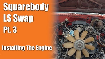 How to LS Swap a Squarebody PT.3 - Installing the Engine