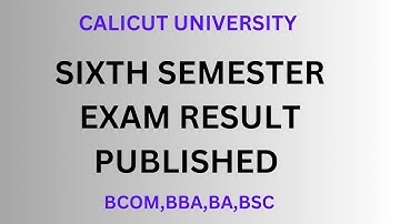 SIXTH SEMESTER EXAM RESULT PUBLISHED / CALICUT NIVERSITY LATEST RESULT UPDATES