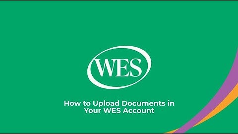 How to Upload Documents in WES Account