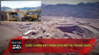 Cuộc chiến đất hiếm giữa Mỹ và Trung Quốc