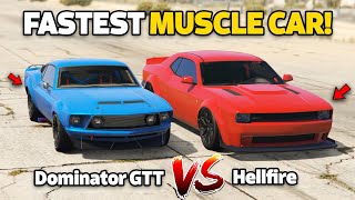 Gta 5 Online - New Fastest Muscle Car? - Dominator Gtt Vs Hellfire Which Is Fastest?