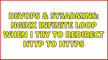 DevOps & SysAdmins: NGINX infinite loop when I try to redirect http to https