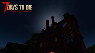 7 Days to Die (alpha19) #09 Ночные задания