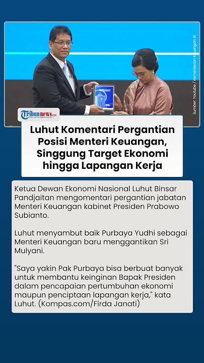 Komentar Luhut soal Sri Mulyani Diganti Purbaya, Singgung Target Ekonomi Nasional & Lapangan Kerja