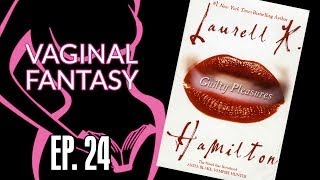 Vaginal Fantasy #24: Guilty Pleasures