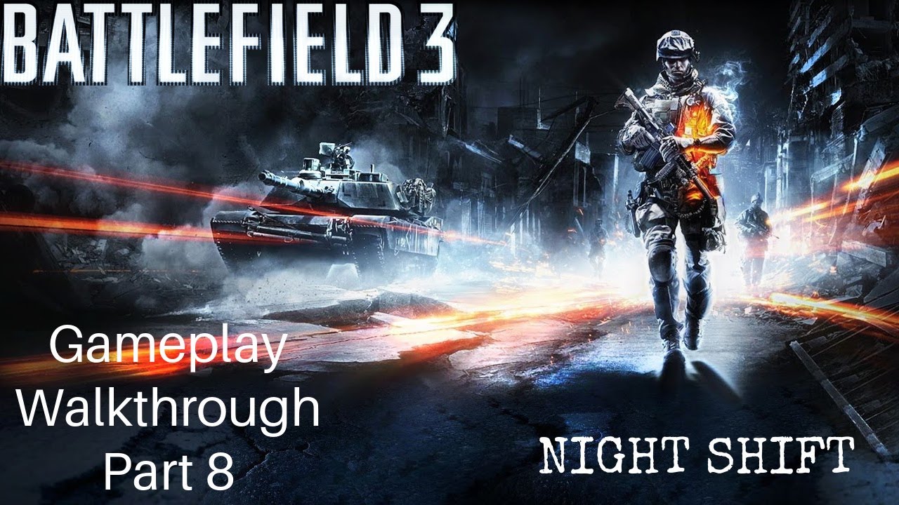 Battlefield 3 NIGHT SHIFT PC ULTRA Gameplay Walkthrough Part 8 NO COMMENTARY