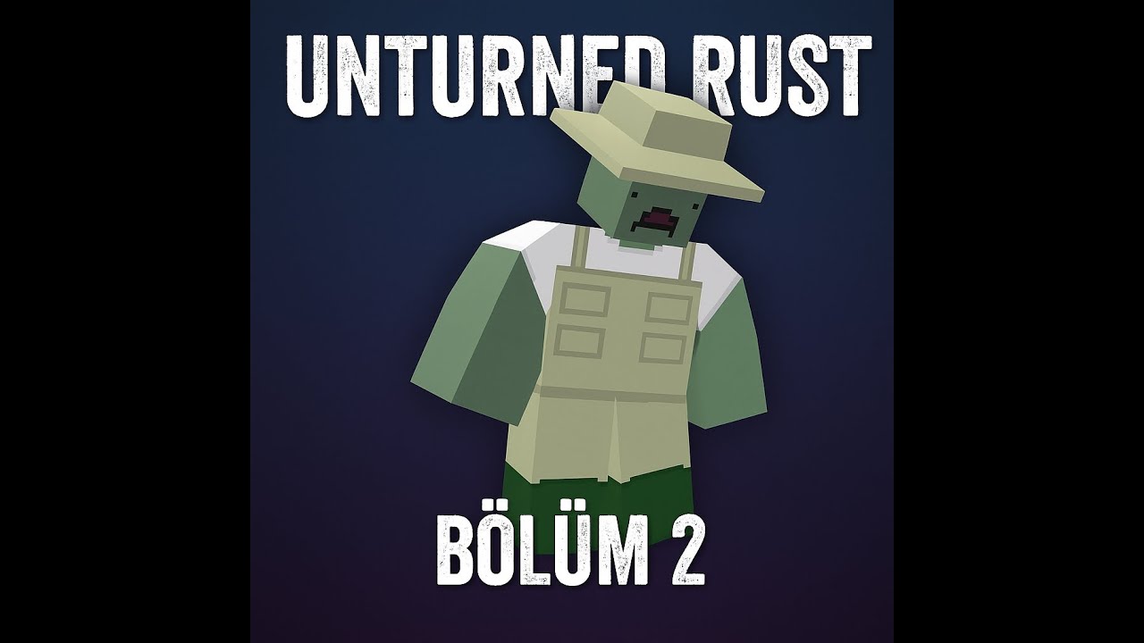 Unturned Rust Bölüm 2 Fragman! - YouTube