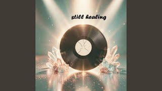 still healing