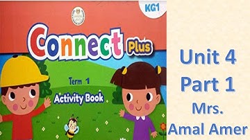 كونكت بلس كي جي 1 الوحدة الرابعة الجزء الأول  Connect Plus KG1 Unit4 Part1