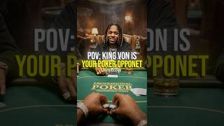 Pov: King Von Is Your Poker Opponent 🃏
