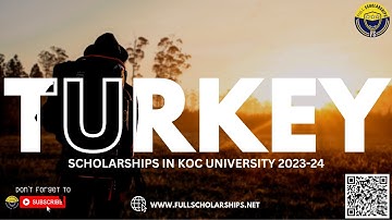 Turkey Scholarships Without IELTS - Fully Funded Koc University Free Turkey Scholarships 2023-2024