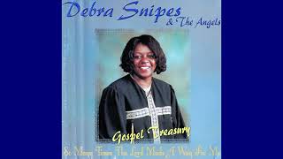 "So Many Times The Lord Made A Way For Me" (2000) Debra Snipes & The Angels