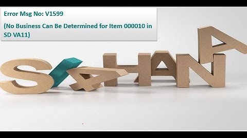 SAP S/4 HANA  Msg No: V1599 No Business Can Be Determined for Item 000010 in SD VA11, use OX03, OMJ7