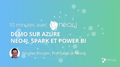 Démo Azure : Neo4j, Spark et Power BI (10 min)