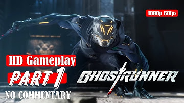 Ghostrunner - GAMEPLAY WALKTHROUGH PART 1 FULLGAME [1080P] [60FPS]