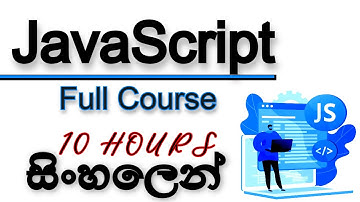 🔥 JAVASCRIPT FULL COURSE IN SINHALA | 10 HOURS | 2022 | AUK Learning Center