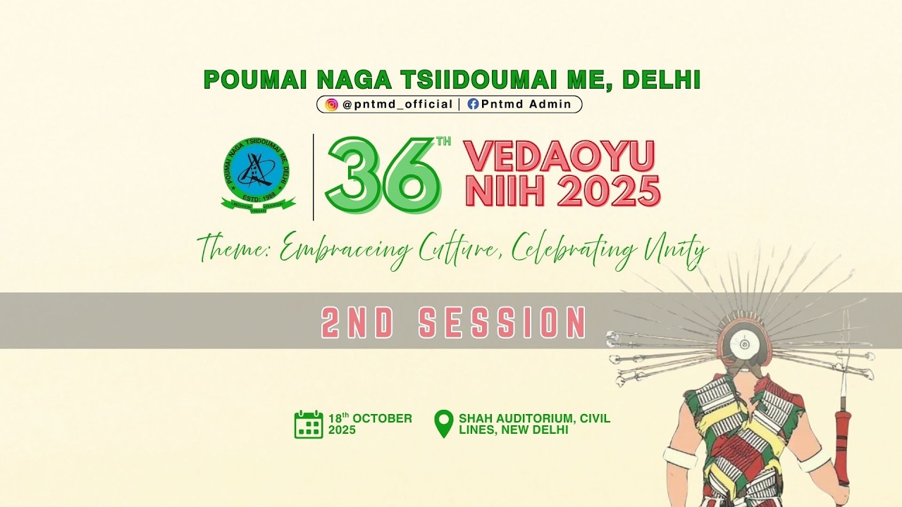 36th Vedaoyu Niih 2025 – 2nd Session | Poumai’s Got Talent, Fusion Show & Special Perfo | PNTM Delhi