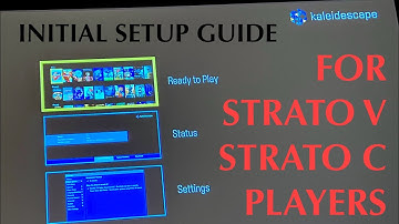 Initial Setup Guide for Kaleidescape Strato V and Strato C Movie Players