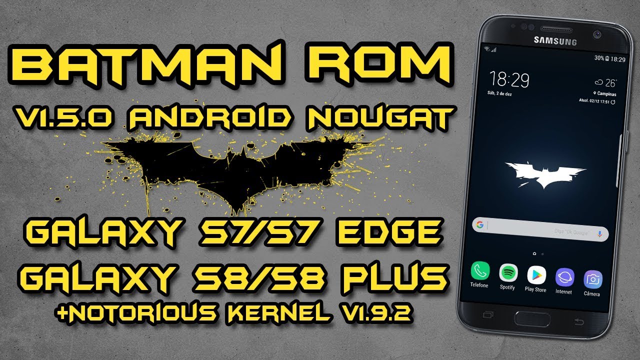 Batman ROM  Full S8+ Port | Galaxy S7/S7 Edge & S8/S8+ [Notorious  Kernel ] - YouTube