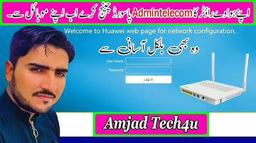 Easy Method To Change Huawei Router Login Username And Password 2024 : Expert Tips By Amjad Tech4u