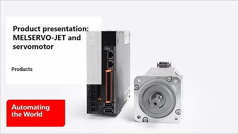 Product presentation: MELSERVO-JET and servomotor | Mitsubishi Electric