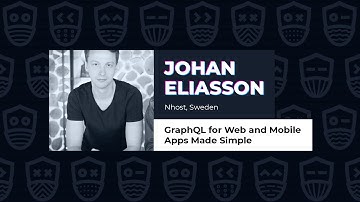 GraphQL for Web and Mobile Apps Made Simple - Johan Eliasson, GraphQL Galaxy 2021