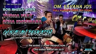 GURAUAN BERKASIH - YUDHA FEAT ICHA KHISWARA - KY TOGEL. PM AUDIO. KARAS MAGETAN 2019