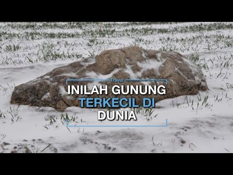 Video: Apa gunung terkecil di dunia?