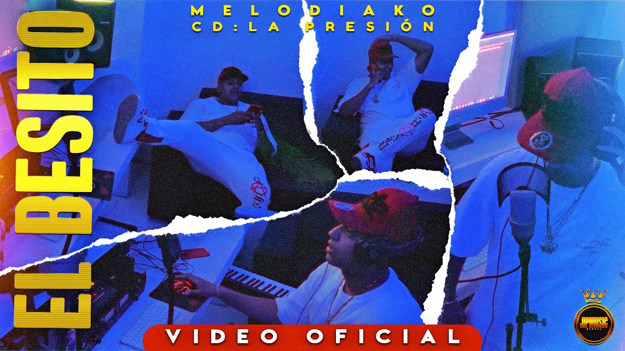 MELODIAKO ❌ JIPMUSIC GLOBAL – EL BESITO — VIDEO OFFICIAL (CD LA PRESION)