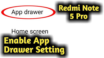 Redmi Note 5 Pro Enable App Drawer Setting