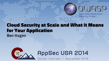 Cloud Security at Scale and What it Means for Your Application - OWASP AppSecUSA 2014