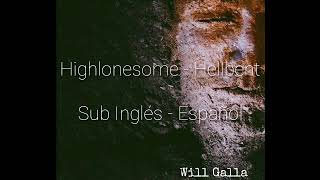 Highlonesome - Hellbent Sub Inglés- Español