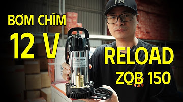 Máy Bơm Nước 12v Công Suất 150w Reload ZQB 150 Hàng Mới Về Thông Số CHuẩn Khác Biệt