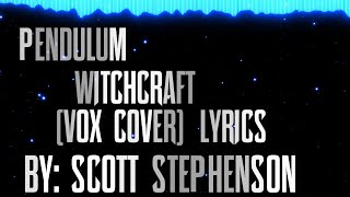 Scott Stephenson - Witchcraft Pendulum Lyrics [Coming Soon]
