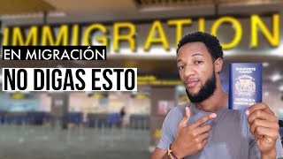 COMO PASAR MIGRACIÓN? | QUÉ DEBO CONTESTAR para que NO ME DEVUELVAN en MIGRACIÓN