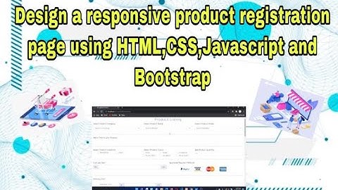 Design a responsive product registration page using HTML,CSS,Javascript and Bootstrap[Episode - 12]