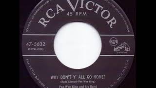 Video thumbnail of "Why Don't Y'All Go Home - Pee Wee King"