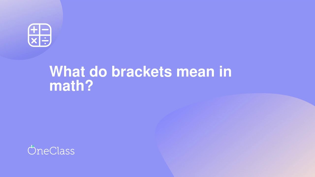 What do brackets mean in math? 