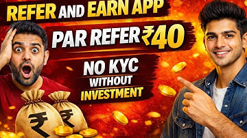 Refer & Earn App 💰Par Refer ₹40 😍No KYC ❌ | No Investment ❌ HELPING HAND