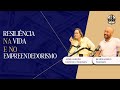 #15 CASAL RESILIENTE: VIDA E EMPREENDEDORISMO ANDREA MARTINS E RICARDO ANGELIN