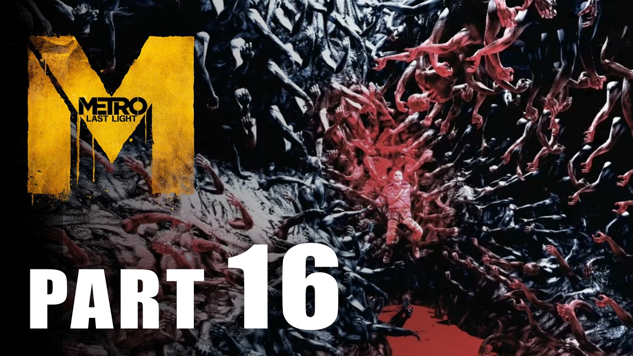 Metro Last Light Redux - Part 16: No Mercy For The Damned