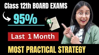 How to Score 95% in Class XII BOARD EXAMS | Last 1 Month Strategy #study #class12 #boardexam