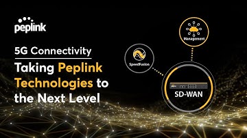 5G Connectivity | Taking Peplink Technologies to the Next Level